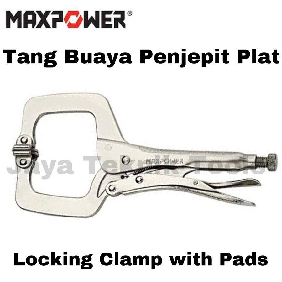 Tang Buaya Penjepit Plat Maxpower 11 inch Locking Clamp Pads Jepit